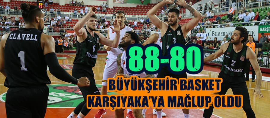 Büyükşehir Karşıyaka'ya mağlup oldu