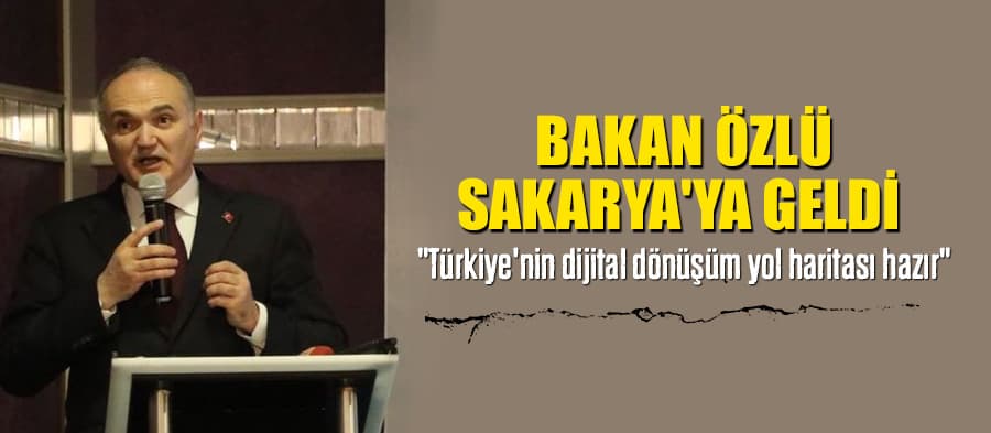Bakan Özlü, Sakarya'ya geldi