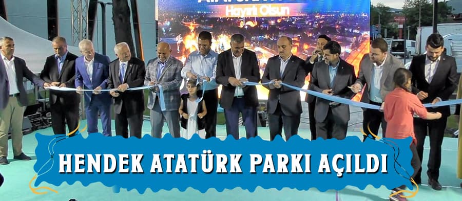 Hendek Atatürk Parkı Açıldı