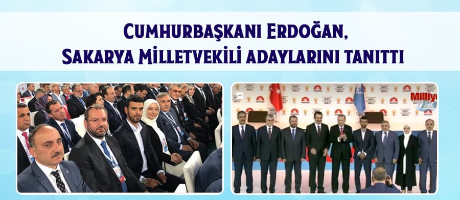 Cumhurbaşkanı, Sakarya Milletvekili adaylarını tanıttı