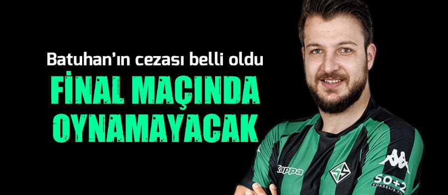 Batuhan'ın cezası belli oldu