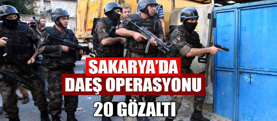 Sakarya'da DAEŞ operasyonu