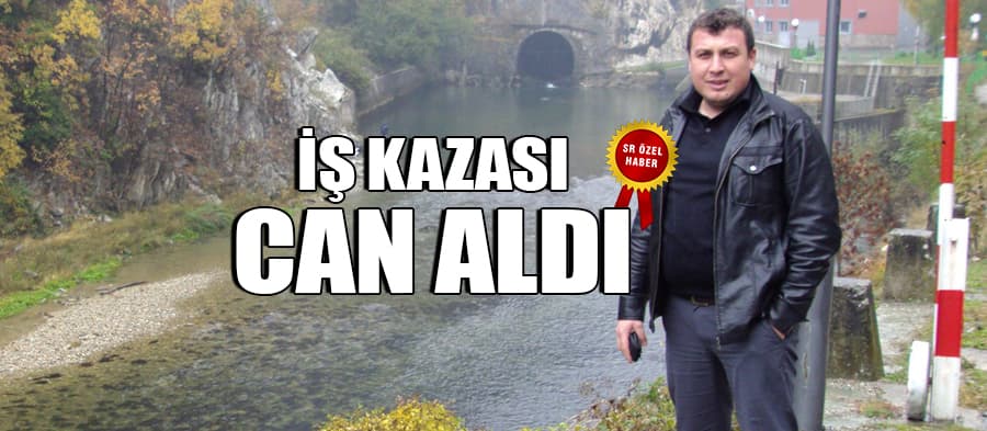 İş kazası can aldı