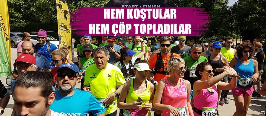 Hem koştular hem de çöp topladılar