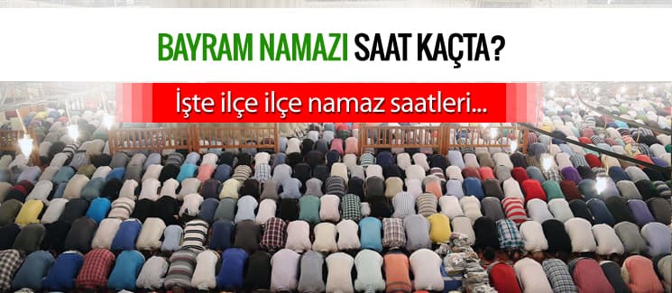 Sakarya'da bayram namazı saat kaçta kılınacak?