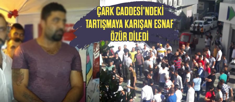 Çark Caddesi'ndeki tartışmaya karışan esnaf özür diledi