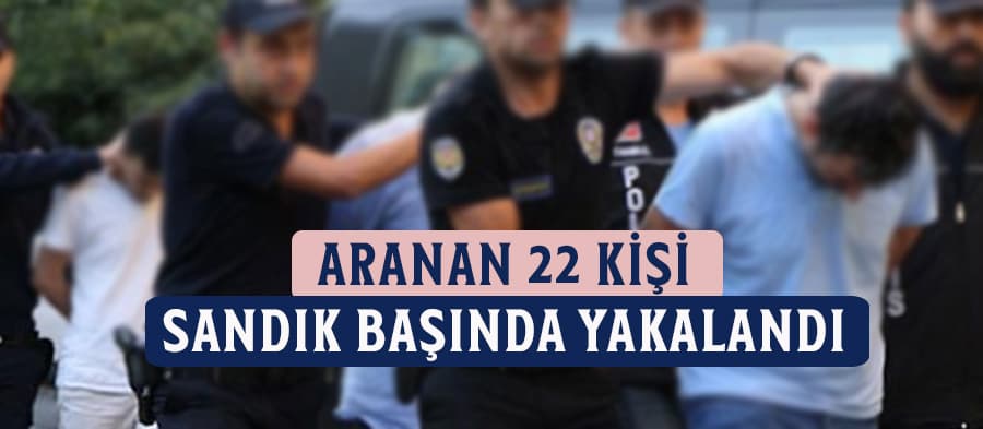 Sakarya'da 22 firari tutuklandı