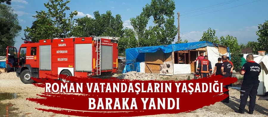 Roman vatandaşların barakası yandı