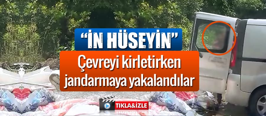 Çevreyi kirletirken, jandarmaya yakalandılar