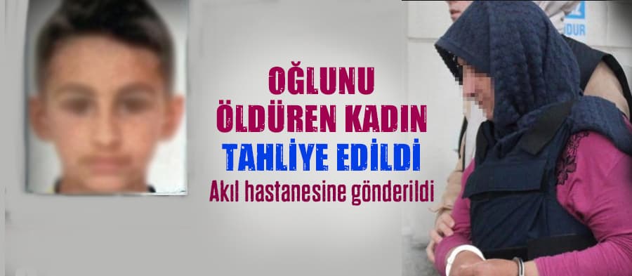 Oğlunu öldüren kadının yargılandığı davada karar