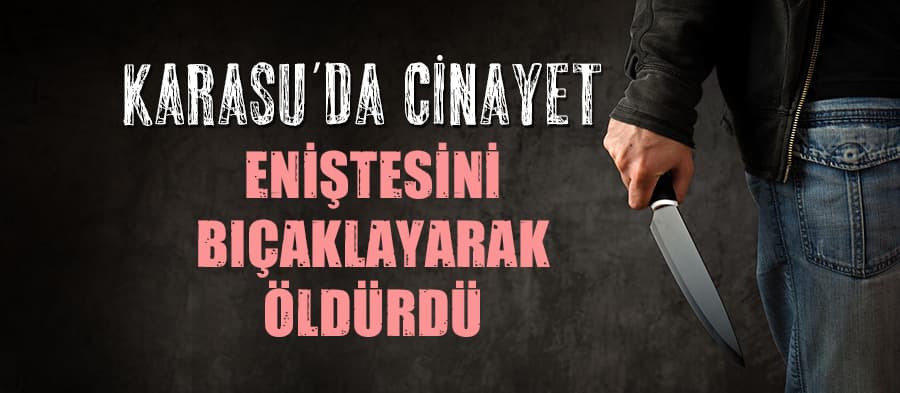 Eniştesini öldürdü