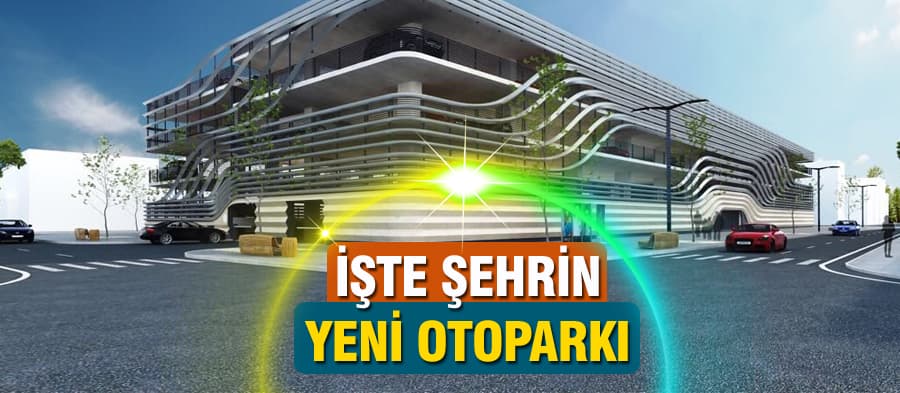 İşte şehrin yeni otoparkı