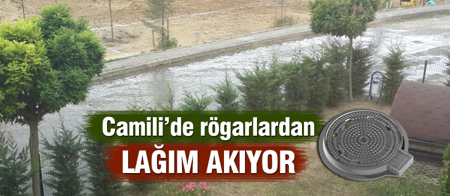 Camili'de rögarlardan lağım akıyor