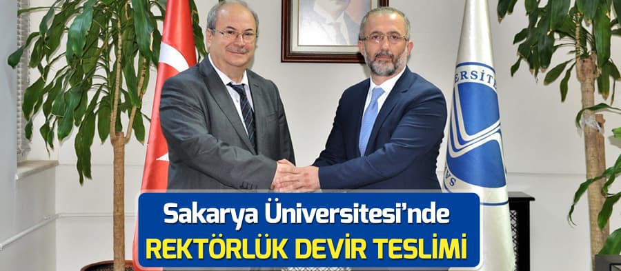 SAÜ'de rektörlük devir teslimi yapıldı