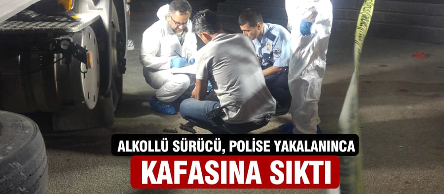 Alkollü sürücü ceza almamak için kafasına sıktı