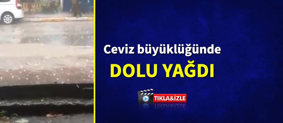 Söğütlü'de ceviz büyüklüğünde dolu yağdı