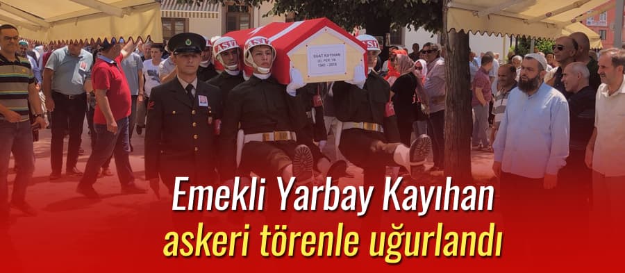 Emekli Yarbay Kayıhan, askeri törenle uğurlandı