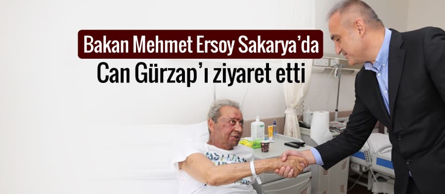 Bakan Mehmet Ersoy, Can Gürzap'ı ziyaret etti