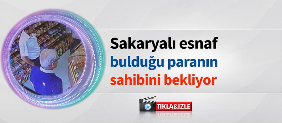 Sakaryalı esnaf, bulduğu paranın sahibini bekliyor