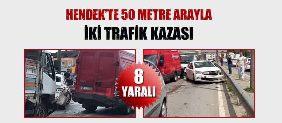 Hendek'te iki ayrı trafik kazası: Çok sayıda yaralı var!