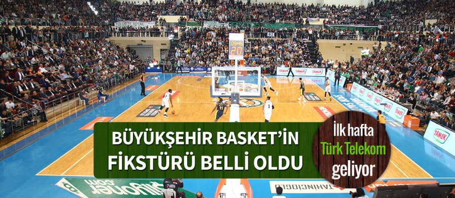 Büyükşehir Basket'in fikstürü belli oldu