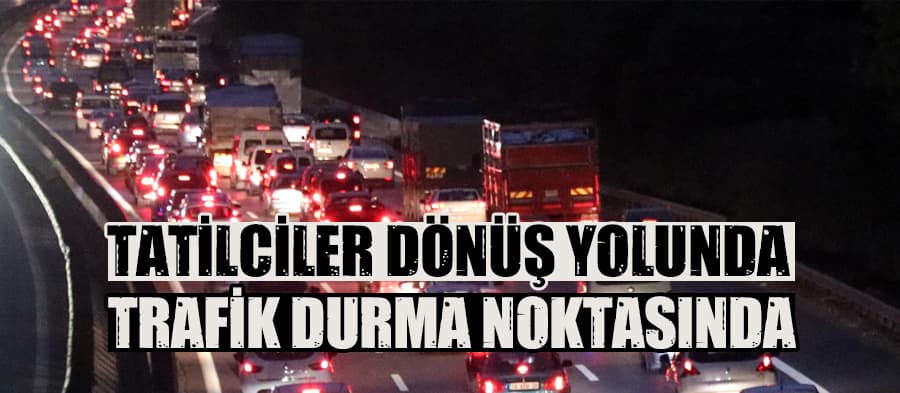 Tatilciler dönüş yolunda