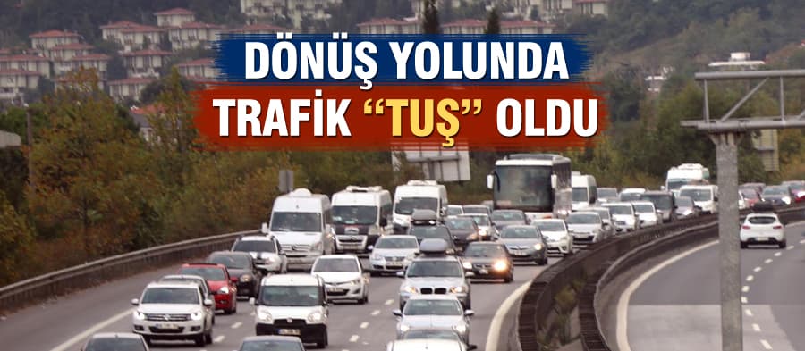 Dönüş yolunda trafik "tuş" oldu