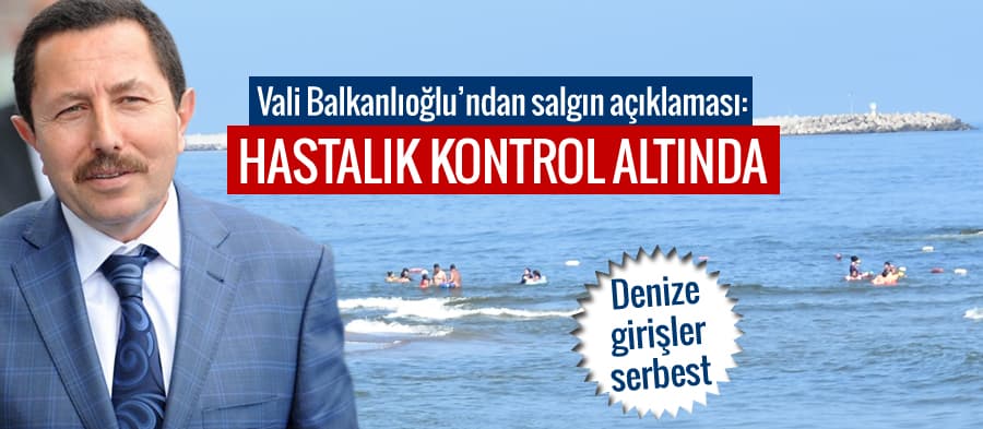 Vali İrfan Balkanlıoğlu'ndan salgın açıklaması