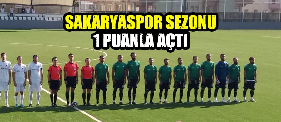 Sakaryaspor sezonu 1 puanla açtı