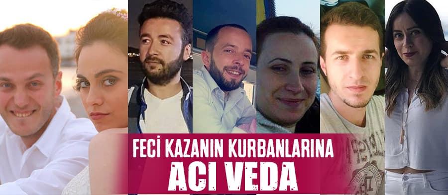 Feci kazada ölenler son yolculuğuna uğurlanıyor