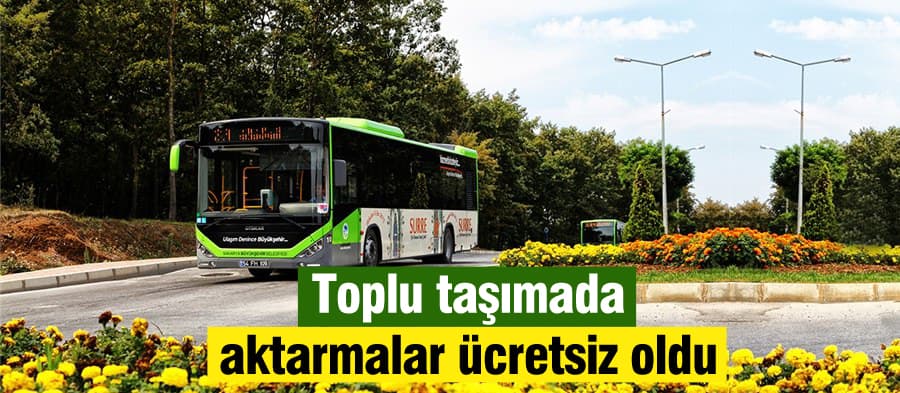 Toplu taşımada aktarmalar ücretsiz oldu