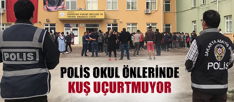 Polis okul önlerinde kuş uçurtmuyor 