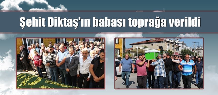 Şehit Diktaş'ın babası toprağa verildi