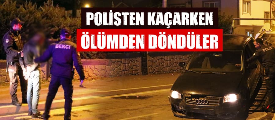 Polisten kaçarken, ölümden döndüler