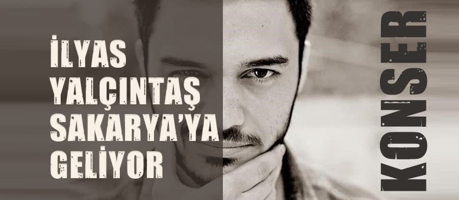 İlyas Yalçıntaş konser için geliyor