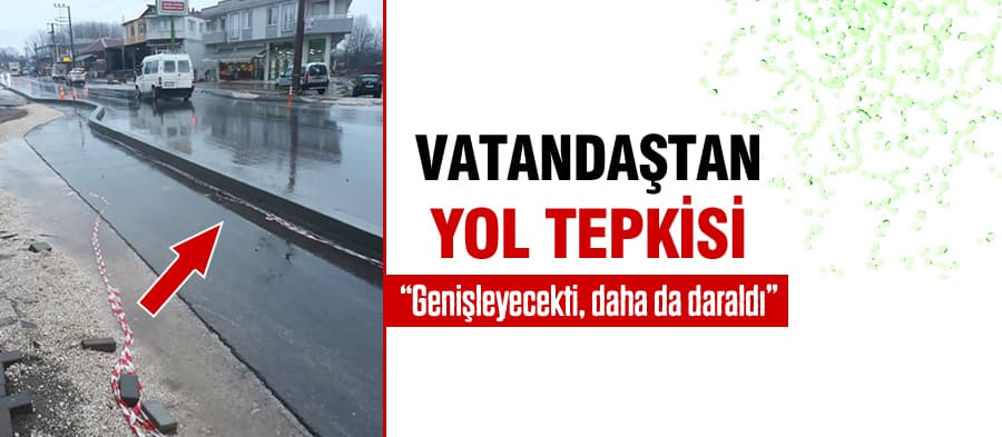 Vatandaştan "yol" tepkisi