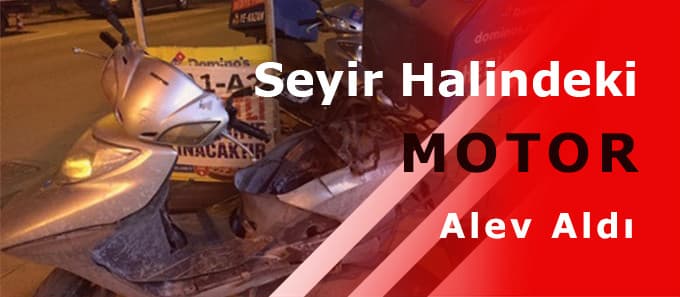 Seyir halindeyken motor alev aldı