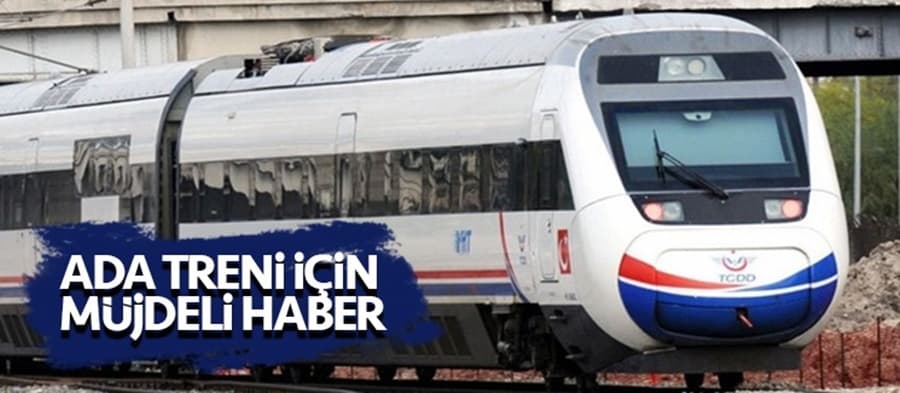 Ada Treni için flaş gelişme 