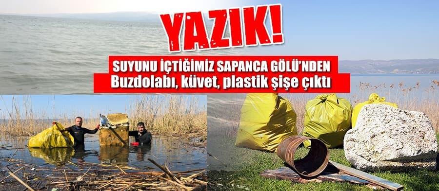 Sapanca Gölü'nden bunlar çıktı