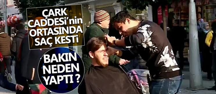 Çark Caddesi'nin ortasında saç kesti