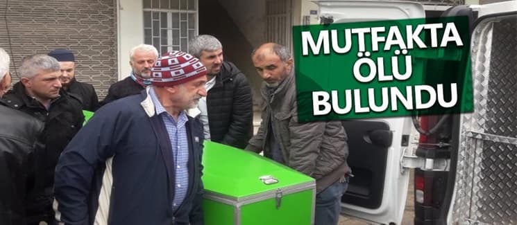 Mutfakta cansız bedeni bulundu