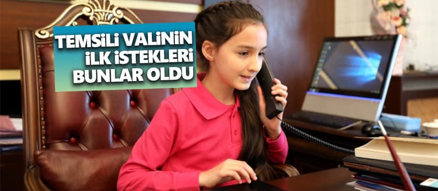 Temsili Valinin ilk istekleri bunlar oldu