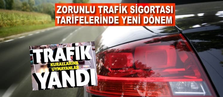 Trafik sigortasında yeni dönem