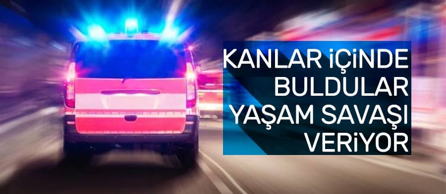 Kanlar içinde buldular