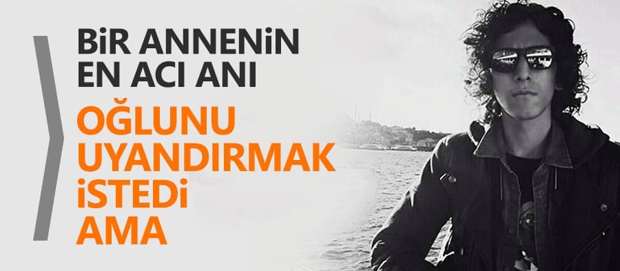 Bir annenin en acı anı