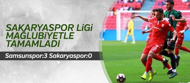 Sakaryaspor ligi mağlubiyetle tamamladı