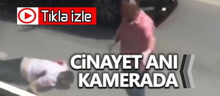 Cinayet anı kamerada