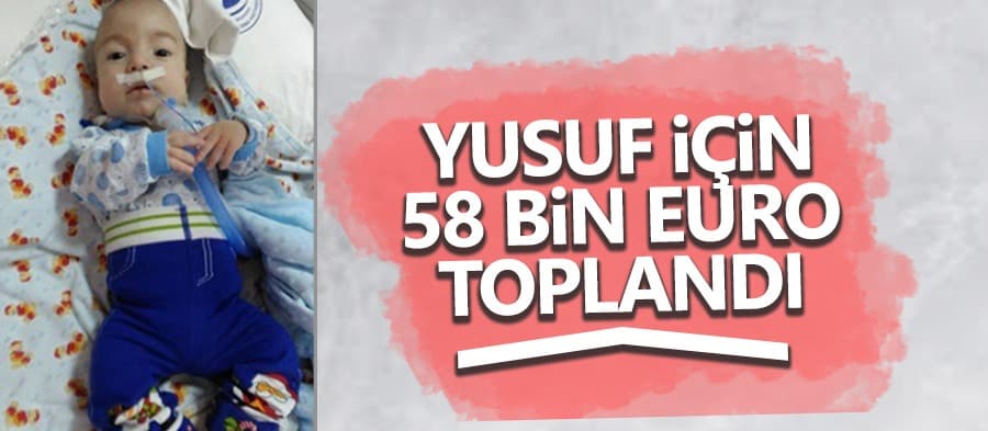 Yusuf için 58 bin Euro toplandı 
