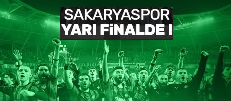 Sakaryaspor Yarı Finalde