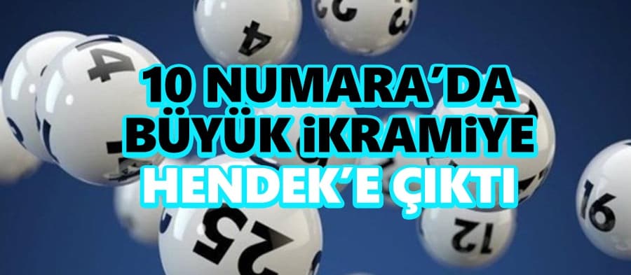 On numarada büyük ikramiye Hendek'e çıktı